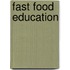 Fast Food Education