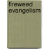 Fireweed Evangelism