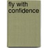 Fly With Confidence