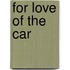 For Love Of The Car