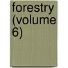 Forestry (Volume 6) door Minnesota Forestry Commissioner