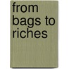 From Bags to Riches door Jeff Duncan