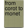 From Corot To Monet door Stephen-f. Eisenman