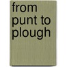 From Punt To Plough door Rex Sly