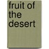 Fruit Of The Desert
