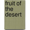 Fruit Of The Desert door Ralph Pallen Coleman