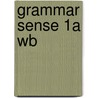Grammar Sense 1a Wb by Tay Lesley