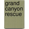 Grand Canyon Rescue by Devon Mihesuah