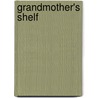 Grandmother's Shelf by Bernice Reid