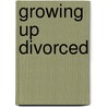 Growing Up Divorced door Ambrosia Hardy