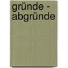 Gründe - Abgründe by Bernhard Heindl