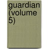 Guardian (Volume 5) by Reformed Church in the United States