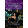 Gunning for Trouble by HelenKay Dimon