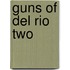 Guns of del Rio Two