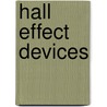 Hall Effect Devices by R.S. Popovic