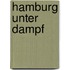 Hamburg unter Dampf