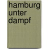 Hamburg unter Dampf door Peter Hudemann