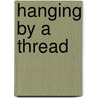 Hanging by a Thread door Onbekend