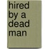 Hired By A Dead Man