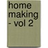 Home Making - Vol 2