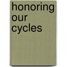 Honoring Our Cycles door Katie Singer