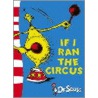 If I Ran the Circus door Dr. Seuss