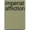 Imperial Affliction door Thomas Simmons