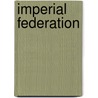 Imperial Federation by Sir George Robert Parkin