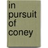 In Pursuit Of Coney