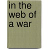 In The Web Of A War door Henry Francis Prevost Battersby