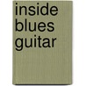 Inside Blues Guitar by Steve James