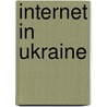 Internet in Ukraine by Not Available