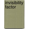 Invisibility Factor door Teresa Heinz Housel