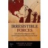 Irresistible Forces