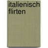 Italienisch Flirten by Michele Lodeserto