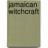 Jamaican Witchcraft door David Brailsford