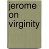 Jerome on Virginity door Neil Adkin