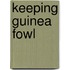 Keeping Guinea Fowl