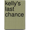 Kelly's Last Chance door Richard Lemmon