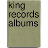 King Records Albums by Not Available