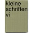 Kleine Schriften Vi