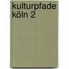 Kulturpfade Köln 2 by Markus Eckstein