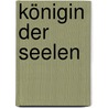 Königin der Seelen door C.L. Wilson