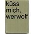 Küss mich, Werwolf