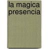 La Magica Presencia by Conny Mendez