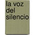 La Voz del Silencio