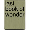 Last Book Of Wonder door Baron Edward John Moreton Dunsany