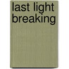 Last Light Breaking by Nick Jans