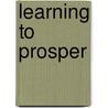 Learning to Prosper door Dustin Robison