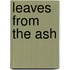 Leaves From The Ash